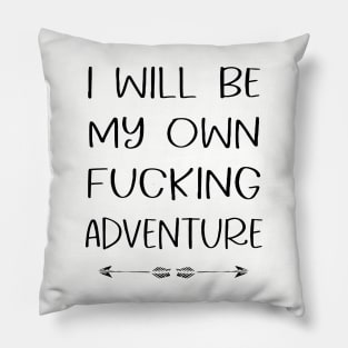 funny quote outdoor adventure hiking mountain bike Pillow