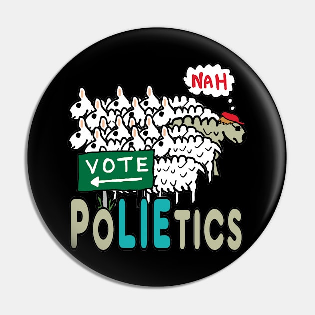 Don't Vote Polietics Pin by Mark Ewbie