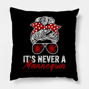 It's Never A Mannequin Funny True Crime Lover Pillow