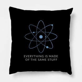 Everything is made of the same stuff - ORENOB Pillow