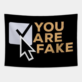 You Are Fake Tapestry