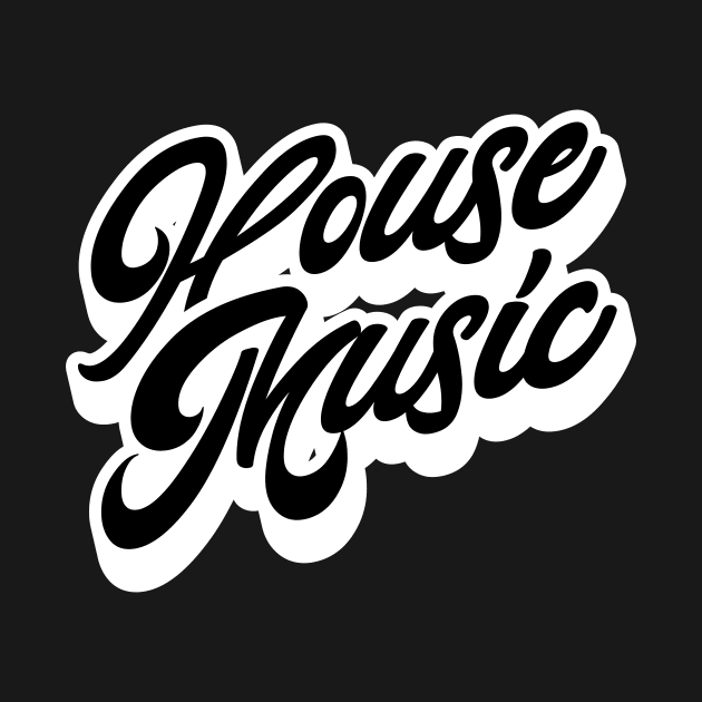 HOUSE MUSIC  - Just Signature (white) by DISCOTHREADZ 