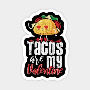 Tacos are my valentine Magnet