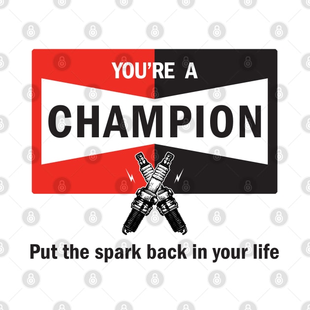 You're a Champion - Your a Champion by CC I Design