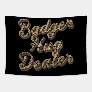 Badger Hug Dealer Tapestry