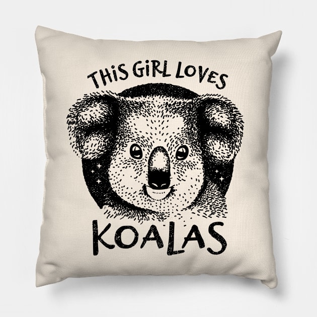 Koala Gift for Girls - This Girl Loves Koalas Pillow by bangtees