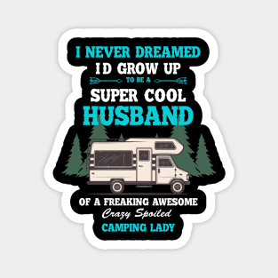 I NEVER DREAMED HUSBAND CAMPING Magnet