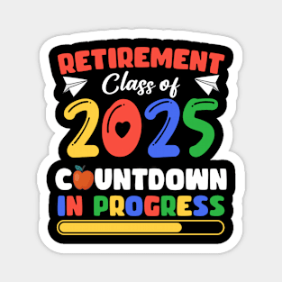 Funny Retirement Class Of 2025Countdown In Progress Gift For Men Women Magnet