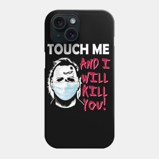 Touch Me Kill You Social Distance Phone Case