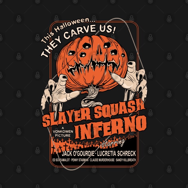 Slayer Squash Inferno by Von Kowen