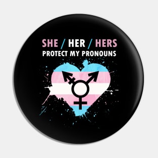 Protect My Pronouns She/Her/Hers For LGBT Pin