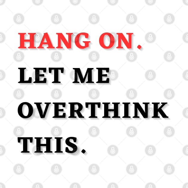 hang on. let me over think this. by mdr design