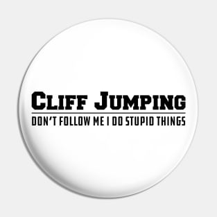 Cliff Jumping Don't follow me I do stupid Things Pin