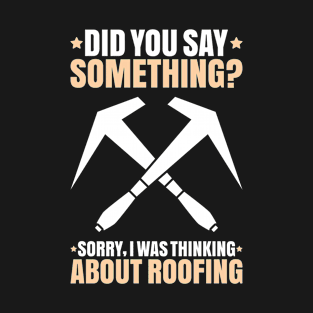 Roofer Roofing Slater Roof Tiler Thatcher T-Shirt