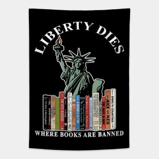 Liberty dies where books are banned Tapestry