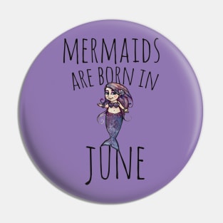 Mermaids are born in June birthday party Pin