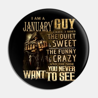 Death I Am A January Guy I Have 3 Sides The Quiet & Sweet Pin