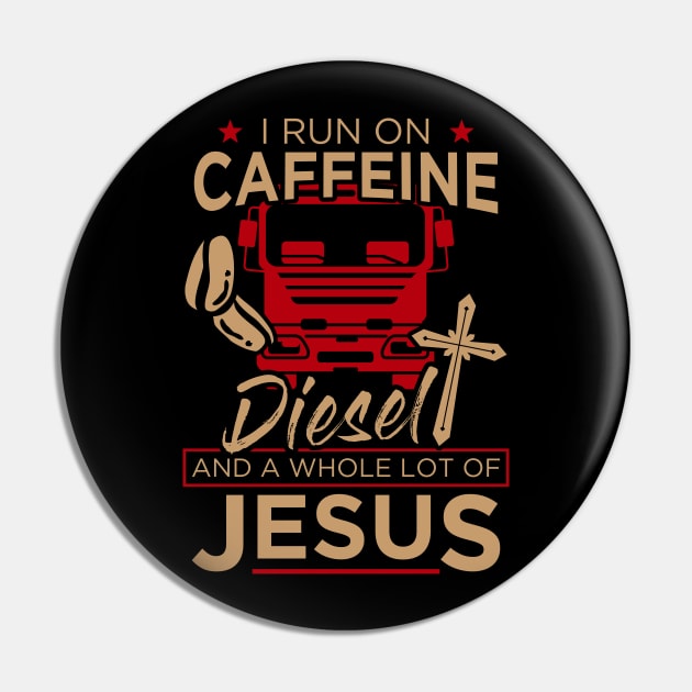 Christian Trucker Gift Tee I Run On Caffeine Diesel Jesus Pin by celeryprint