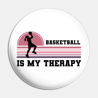 Basketball Is My Therapy Pin