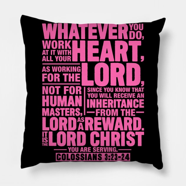 Colossians 3:23-24 Pillow by Plushism