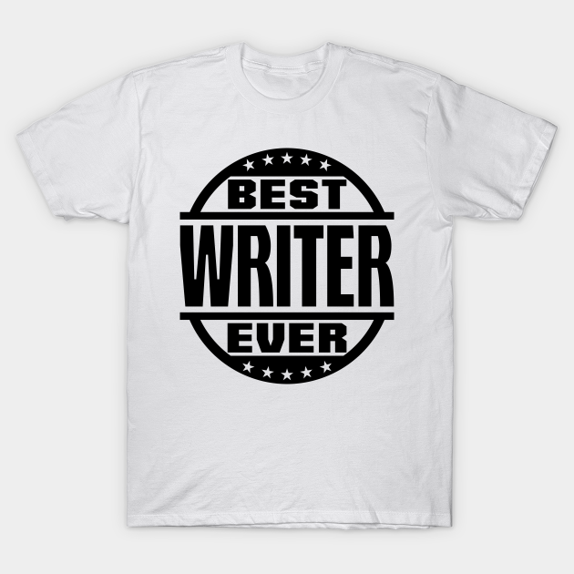 Discover Best Writer Ever - Writer Gift - T-Shirt