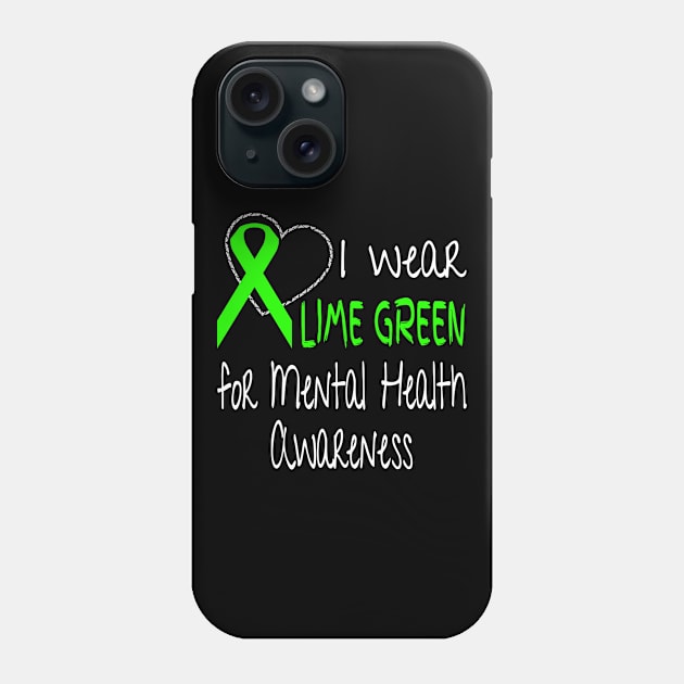 I Wear Lime Green For Mental Health Awareness Ribbon Phone Case by nikkidawn74