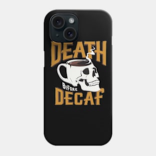 Death Before Decaff Coffee Skull Phone Case