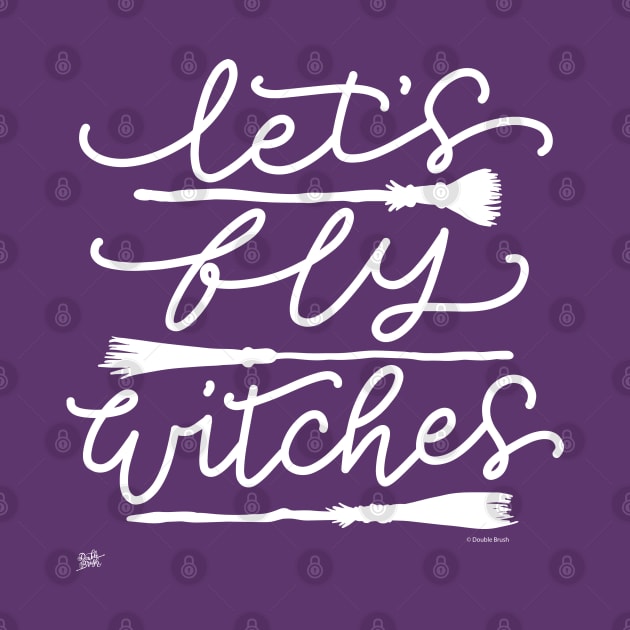 Funny Halloween Witch Flying Brooms Let's Fly Witches by DoubleBrush
