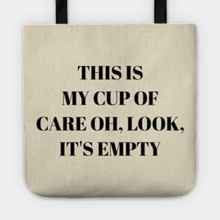 This is my cup of care oh look it's empty Tote