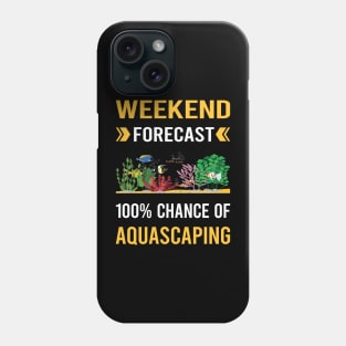 Weekend Forecast Aquascaping Aquascape Aquascaper Phone Case