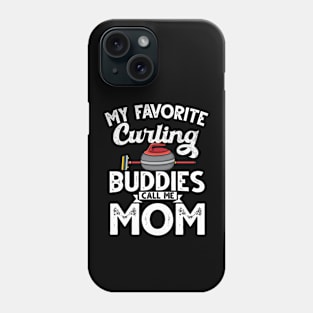 My favorite curling buddies call me call me mom curling Phone Case