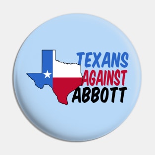 Texans Against Greg Abbott Pin