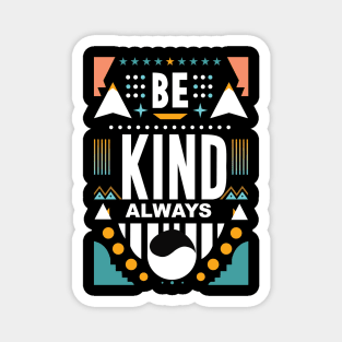 Always be kind Magnet