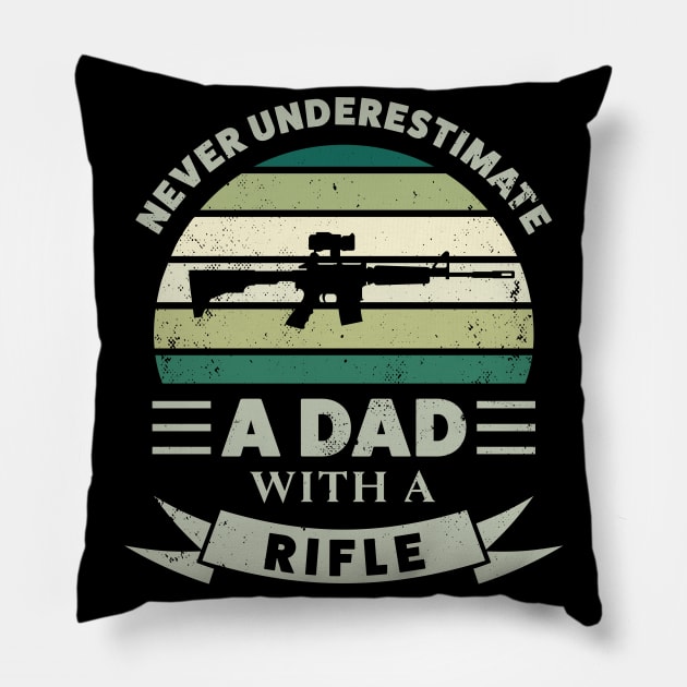 Dad with a Rifle Funny Gun Gift Fathers Day Men Pillow by qwertydesigns