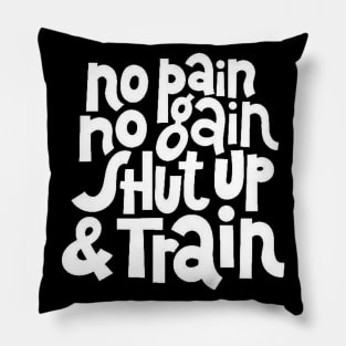 No Pain, No Gain - Gym Workout & Fitness Motivation Typography (White) Pillow