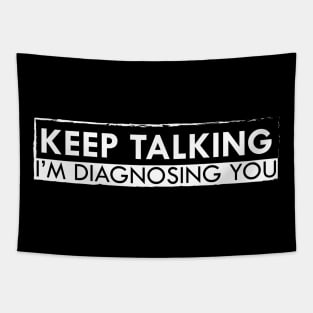 Psychologist - Keep talking I'm diagnosing you Tapestry