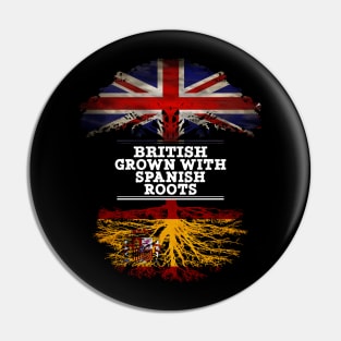 British Grown With Spaniard Roots - Gift for Spaniard With Roots From Spain Pin