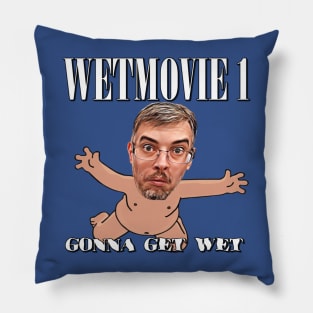 Gonna Get Wet - Wetmovie1 Official Pillow