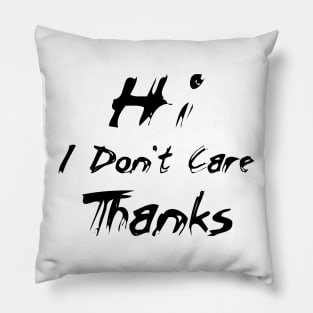 Hi, I Don't Care, Thanks Pillow