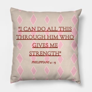 philippians 4 : 13 ''the bible'' Pillow