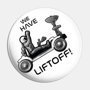 We Have Liftoff Pin