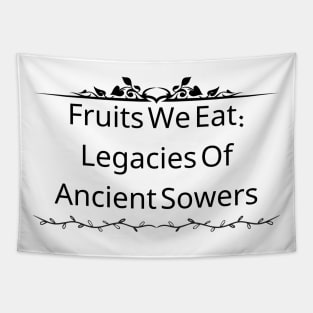 Fruits We Eat: Legacies Of Ancient Sowers Tapestry