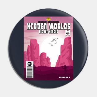 Hidden Worlds > Secret Heroes > Episode 5 Pin