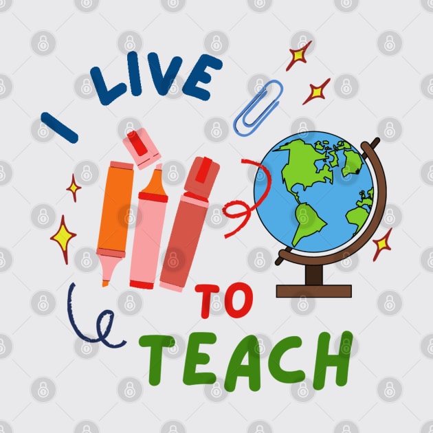 I live to Teach by RioDesign2020