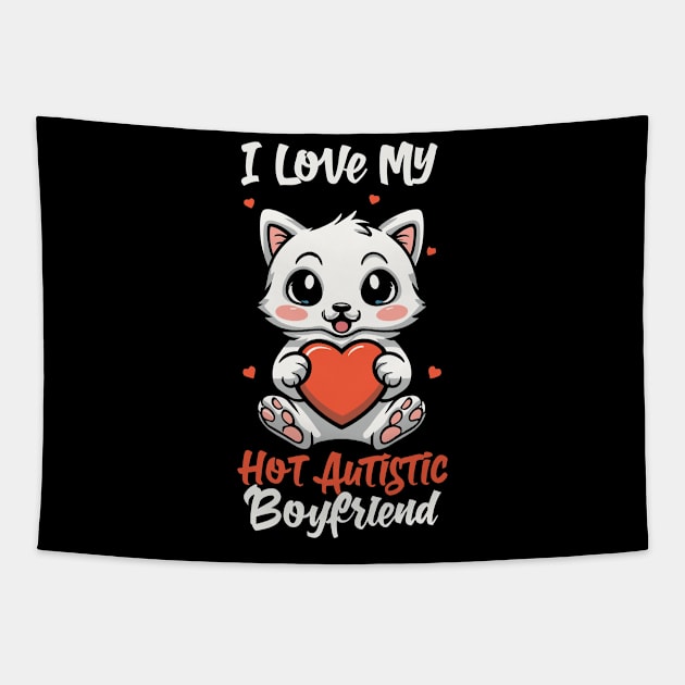 I Love My Hot Autistic Boyfriend Tapestry by Point Shop
