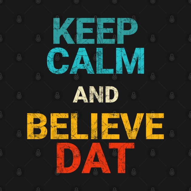 Vintage Retro Keep Calm and Believe DAT by heidiki.png