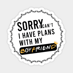 Sorry I Can't I Have Plans With My Boyfriend Funny T-shirt Masks Magnet