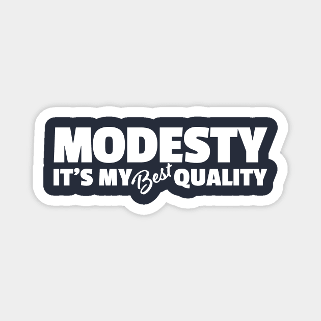 Modesty, It's My Best Quality Magnet by Wright Art