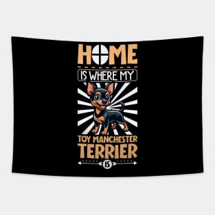 Home is with my Toy Manchester Terrier Tapestry