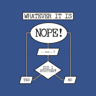 Nope! T-Shirt